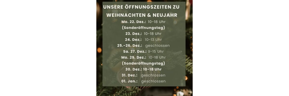 Öffnungszeiten Weihnachten &amp; Neujahr - 